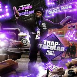 DJ Supastar J-Kwik & DJ Scream Presents Gucci Mane-Trap-Tacular