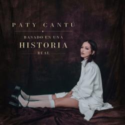 Basado En Una Historia Real Paty Cantú