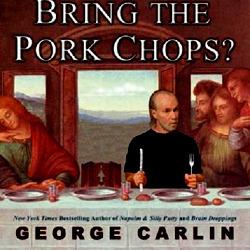 When Will Jesus Bring the Pork Chops?