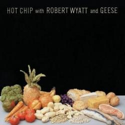 Hot Chip with Robert Wyatt and Geese