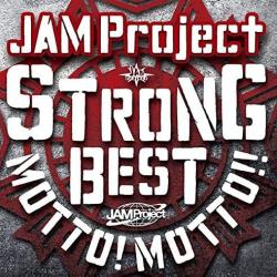 JAM Project 15th Anniversary Strong Best Album Motto! Motto!!