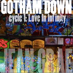 Gotham Down: cycle 1: Love In Infinity