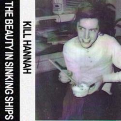 Kill Hannah del álbum 'The Beauty in Sinking Ships'