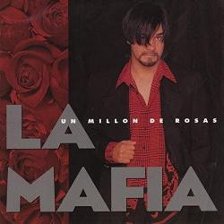 Un millón de rosas de La Mafia