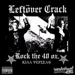 The Good, The Bad & The Leftover Crack del álbum 'Rock the 40 Oz.'