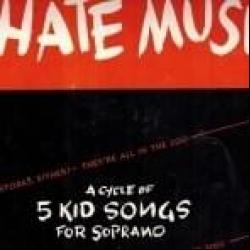 I Hate Music!: A Cycle of Five Kid Songs