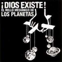 ¡Dios Existe! El Rollo Mesiánico De Los Planetas - EP