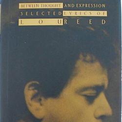 Between Thought and Expression: Selected Lyrics of Lou Reed (1991)
