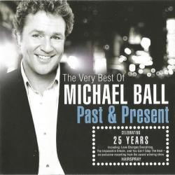 The Very Best of Michael Ball - Past & Present