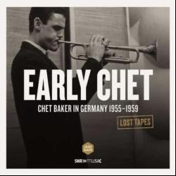 Early Chet (Chet Baker In Germany 1955-1959)