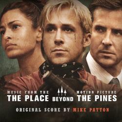 The Place Beyond the Pines: Music From the Motion Picture