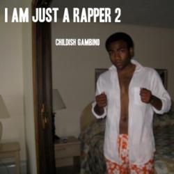 I AM JUST A RAPPER 2