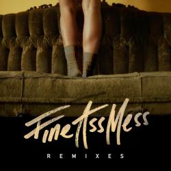 Fine Ass Mess del álbum 'Fine Ass Mess (Remixes)'
