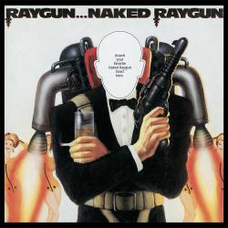 Raygun... Naked Raygun