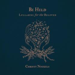 Be Held : Lullabies for the Beloved