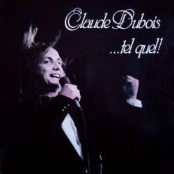 Claude Dubois, Tel Quel