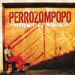 Perrozompopo del álbum 'Romper El Silencio'
