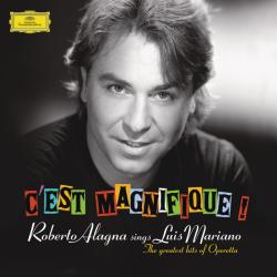 C’est Magnifique! Roberto Alagna Sings Luis Mariano: The Greatest Hits of Operetta