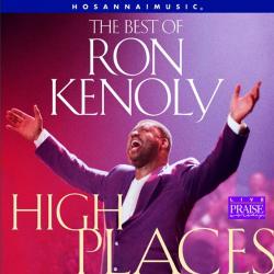 High Places: The Best of Ron Kenoly