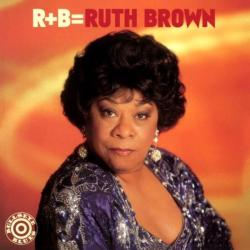 R+B = Ruth Brown