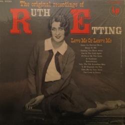 The Original Recordings of Ruth Etting: Love Me Or Leave Me