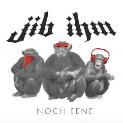 Jib ihm noch eene