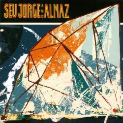 Seu Jorge & Almaz