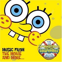 The SpongeBob SquarePants Movie Soundtrack: Music from the Movie and More...