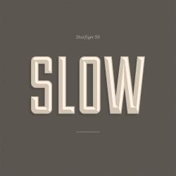 SLOW