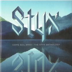 Come Sail Away - The Styx Anthology