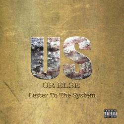 Us or Else: Letter to the System