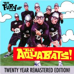 The Fury of The Aquabats! (Expanded 2018 Remaster)