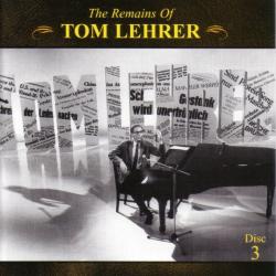 The Remains of Tom Lehrer (Disc 3)