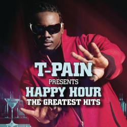 Blame It (On The Alcohol) del álbum 'T-Pain Presents Happy Hour: The Greatest Hits'