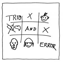 Trio and Error