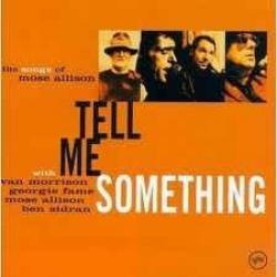 Tell Me Something del álbum 'Tell Me Something: The Songs of Mose Allison'