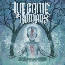 We Are The Reasons del álbum 'To Plant a Seed'
