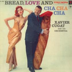 Bread, Love and Cha-Cha-Cha / Cugat Cavalgade