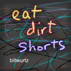 eat dirt shorts