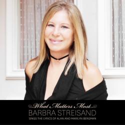 What Matters Most: Barbra Streisand Sings the Lyrics of Alan and Marilyn Bergman