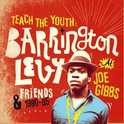 Teach the Youth: Barrington Levy & Friends at Joe Gibbs 1980-85