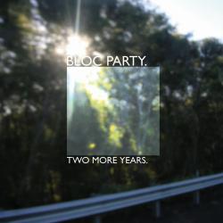 Two More Years de Bloc Party