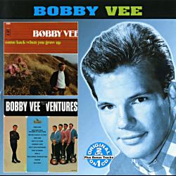 Come Back When You Grow Up / Bobby Vee Meets The Ventures