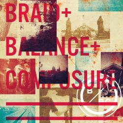 Braid / Balance and Composure