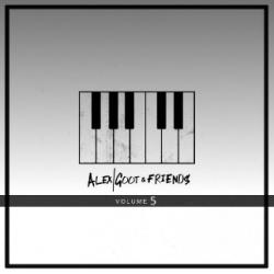 Alex Goot & Friends, Vol 5