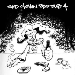 Sad Clown Bad Dub 4: The God Loves Ugly Release Parties