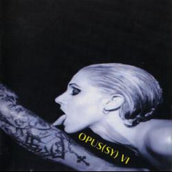 Spank Me, Fuck Me, Fill Me del álbum 'Opus(sy) VI'