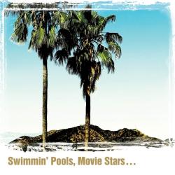 Swimmin' Pools, Movie Stars ...