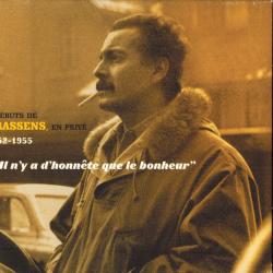 Il n'y a d'honnête que le bonheur : Les débuts de Brassens en privé (1952-1955)