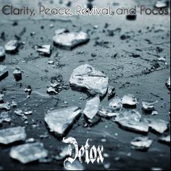 Clarity, Peace, Revival, and Focus